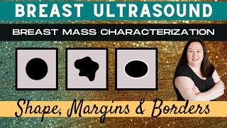 Breast Ultrasound Mass Characterization Shape Margins amp Borders [upl. by Swinton531]