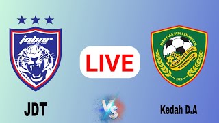 🔴LIVE  Johor Darul Tazim vs Kedah DA Today Live Match Malaysia FA Cup Score live JDT vs KDA live [upl. by Rici]