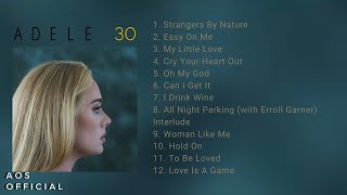 Adele  30 Full Album [upl. by Oremor349]