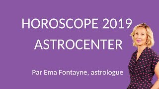 Votre horoscope 2019 by ema Fontayne  Astrocenter [upl. by Niwrehs]