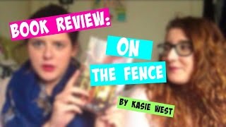 REVIEW ON THE FENCE KASIE WEST [upl. by Harcourt]