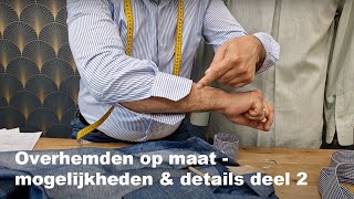 Overhemden op maat  mogelijkheden amp details deel 2 [upl. by Malvia]