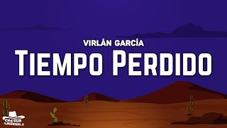 Virlán García  Tiempo Perdido LetraLyrics [upl. by Anauqahs867]