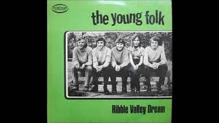 The Young Folk  Ribble Valley Dream 1972 UK [upl. by Eirak]