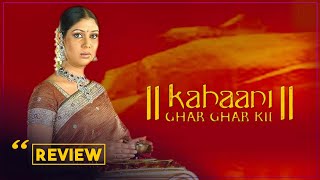 Kahaani Ghar Ghar Kii  Episode  REVIEW  Star Plus  Shakshi Tanwar [upl. by Yenaffit]