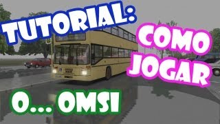 Conhece o OMSI Tutorial como Jogar  01 [upl. by Raama]