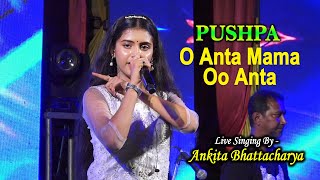 Oo Antava Oo Oo Antava  Live Singing By  Ankita Bhattacharya  Pushpa Song [upl. by Ettenyar]