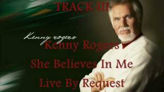 Kenny Rogers  She Believes In Me 3 [upl. by Ydnor984]