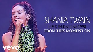 Shania Twain  From This Moment On Live In Dallas  1998 [upl. by Nork]