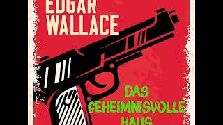 Das geheimnisvolle Haus – Edgar Wallace Krimi  Thriller  Komplettes Hörbuch [upl. by Haididej640]