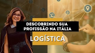 Descobrindo sua profissão na Itália Logística [upl. by Kimmy613]