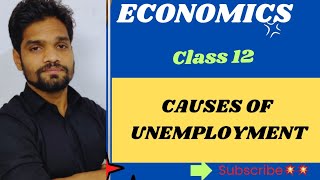 CAUSES OF UNEMPLOYMENT 💥💥CLASS 12TH COMMERCE💥ECONOMICSABHISHEK SIR COMMERCE [upl. by Schrick76]