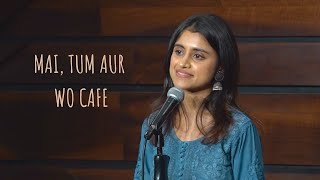 Mai Tum Aur Wo Cafe  Helly Shah Ft Tanmay  Hindi Poetry with English Subtitles [upl. by Blondell203]