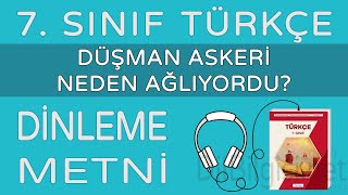 Düşman Askeri Neden Ağlıyor Dinleme Metni  7 Sınıf Türkçe Özgün [upl. by Eitten328]