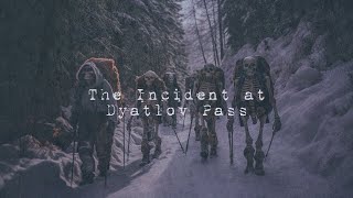 The Incident at Dyatlov Pass [upl. by Harhay]