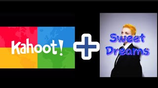 I made kahoot and sweet dreams together [upl. by Henrie646]