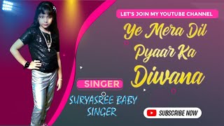 ya mera dil pyar ka deewana  suryasree baby singer [upl. by Haim]