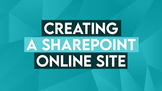 Creating a Microsoft SharePoint Online Site  Office 365 [upl. by Heim115]