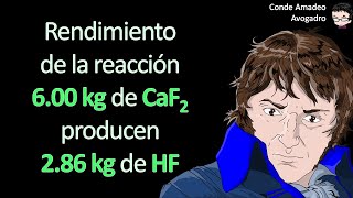 Como calcular el rendimiento de la reacción si 600 kg de CaF2 producen 286 kg de HF [upl. by Catharine]