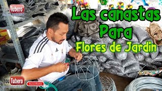 Como se elaboran las Canastas para Jardin y los viveros de planta Parte 1 el salvador svl [upl. by Ardnauqal]