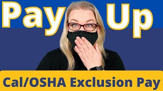 Exposed In The Workplace Who Qualifies For Exclusion Pay CalOSHA ETS [upl. by Nioe574]