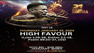 DAY 18  HIGH FAVOUR  21 DAYS FASTING amp PRAYERS  25TH JANUARY 2024 [upl. by Lena]