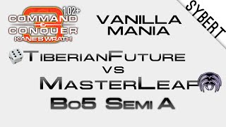 TiberianFuture vs MasterLeaf  Bo5 Semi A Vanilla  Kanes Wrath [upl. by Jamil]