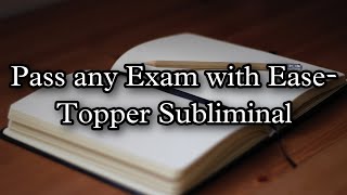 TOPPER SUBLIMINALAFFIRMATIONS CRACK ANY EXAMLAW OF ATTRACTION FOR EXAMSGOOD GRADESMARKSSCORE [upl. by Hutner]