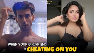 When Your Girlfriend Is Cheating On You Ft Abhishek Kapoor amp Kajal  Hasley India Originals [upl. by Cresa]