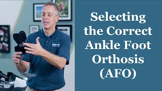 Selecting the Correct Ankle Foot Orthosis AFO  Orthotic Training Episode 2 [upl. by Standley]