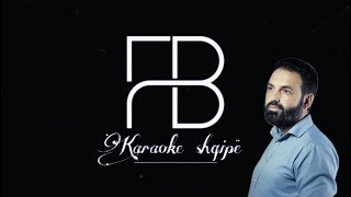 Karaoke shqip  PSE MOJ NAN SPO FLEN ADEM RAMADANI [upl. by Aibat]