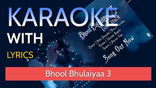 Bhool Bhulaiyaa 3 Karaoke with Lyrics  Sing Along with Kartik A Pitbull Diljit Neeraj S Tanishk [upl. by Tabbatha]