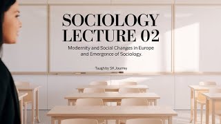 Lecture 02Modernity and Social Changes in Europe and Emergence of SociologyDark AgesRenaissance [upl. by Orfield]