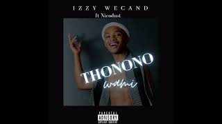 Izzywecand thonono wami ft Nicodust [upl. by Ulund]