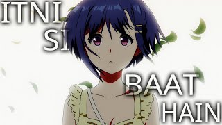 Itni Si Baat Hain  「Anime MV」 [upl. by Tamera]