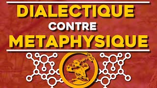 DIALECTIQUE contre MÉTAPHYSIQUE   Philosophie Marxiste [upl. by Leandre]