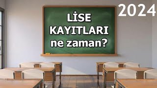 2024 Lise Kayıtları Ne Zaman [upl. by Luckett]