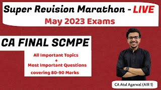 SCMPE Super Revision Marathon May 23  Important Topics amp Questions 8090 Marks  Atul Agarwal AIR 1 [upl. by Beeson]