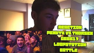 REACTIONPENKYX VS THORSEN GBBB17 LOOPSTATION BATTLE ENG SUB [upl. by Imuyam]