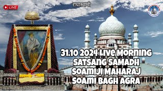 31102024 Live Morning Satsang SAMADH Soamiji Maharaj Soami Bagh Agra [upl. by Asta970]