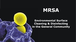 MRSA  Environmental Surface Cleaning amp Disinfecting in the General Community [upl. by Rema]