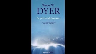 LA FUERZA DEL ESPIRITU 💫 WAYNE W DYER  AUDIOLIBRO GRATIS PARA ESCUCHAR [upl. by Anaizit]