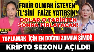 Fakir Olmak İsteyen TL’sini Faize Yatırsın Dolar O Tarihten Sonra Fırlayacak Kripto Sezonu Açıldı [upl. by Esinet231]