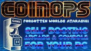 CoinOps Self Boot PC Arcade Build  Forgotten Worlds Atarashii Unix  Download  Burn  Boot amp Play [upl. by Assital]