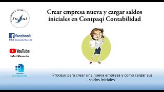 Crear empresa nueva de contabilidad y cargar saldos iniciales Contpaqi [upl. by Naedan]