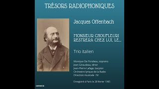 Jacques Offenbach  Monsieur Choufleuri restera chez lui le Trio italien ORTF 1965 [upl. by Eralc]