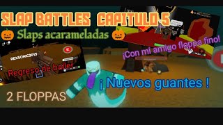 🎃 SLAP BATTLES CAPITULO 5 🎃 SLAPS ACARAMELADAS CON MI AMIGO FLOPPA FINO [upl. by Mairim]