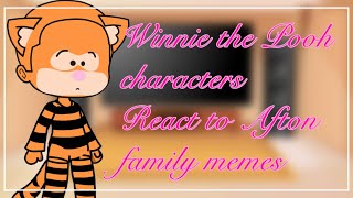 Winnie The Pooh characters react to Afton family memes [upl. by Aicener]