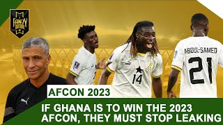 If Ghana is to win the 2023 AFCON they must stop leaking goals [upl. by Saul]