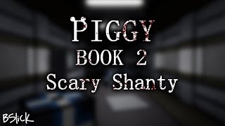 Official Piggy Book 2 Soundtrack  Chapter 8 quotScary Shantyquot MUSIC VIDEO [upl. by Trescott450]